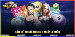 Dàn đề 10 số khung 2 ngày 3 miền miễn phí