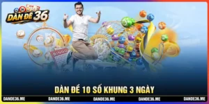 Dàn đề 10 số khung 3 ngày chính xác bất bại