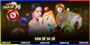 Dàn đề 50 số chuẩn xác trúng lớn đánh quanh năm